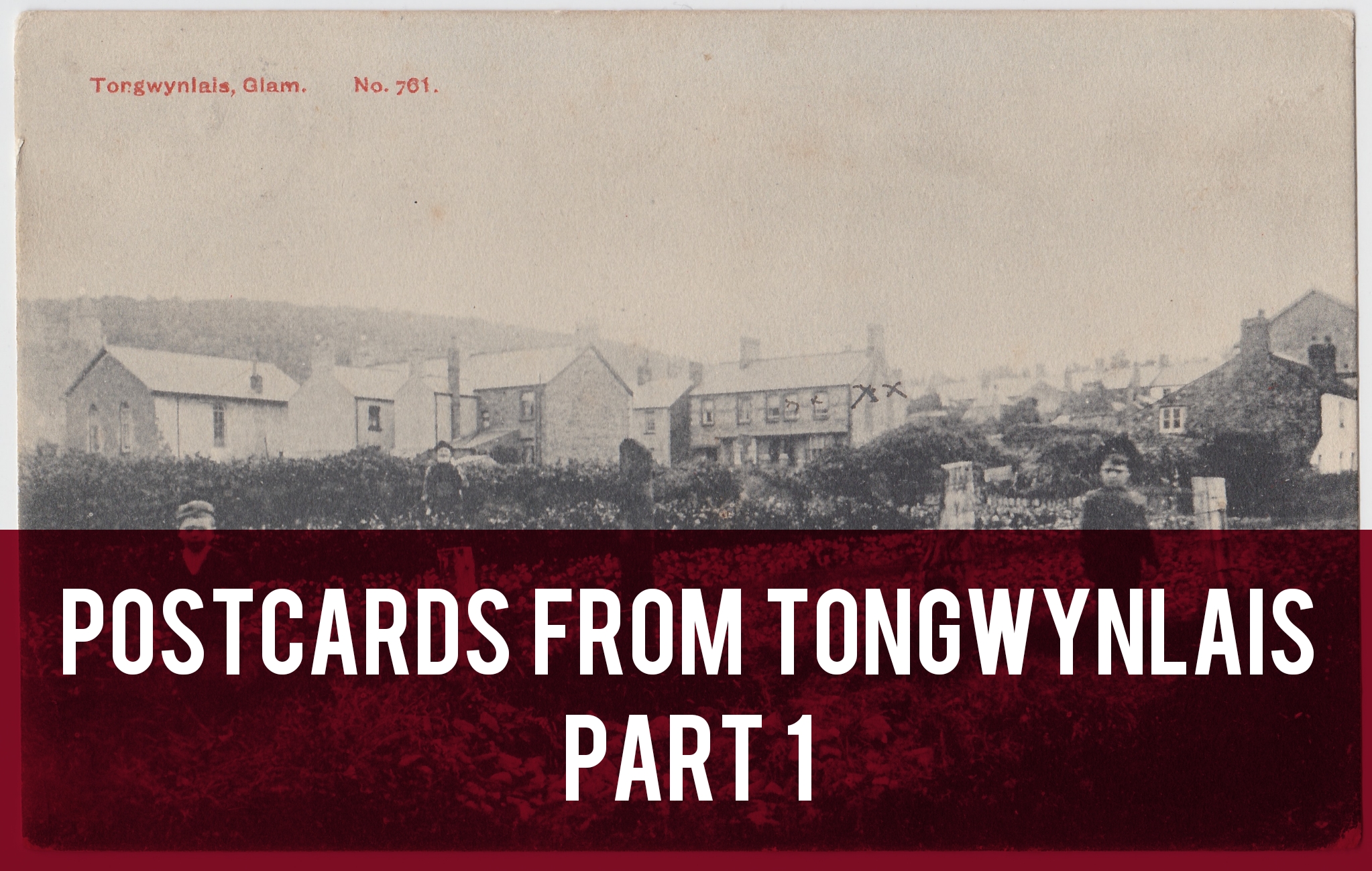 Postcards from Tongwynlais – Part 1